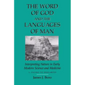 Word of God & the Languages of Man: Interpreting Nature in Early Modern Science and Medicine Volume I, Ficino to Descartes