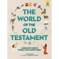 The World of the Old Testament: A Curious Kid's Guide to the Bible's Most Ancient Stories
