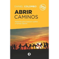 Abrir caminos: Historias para inspirar sueños y formar líderes