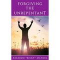 Forgiving the Unrepentant