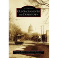 Old Sacramento and Downtown