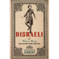 Disraeli: The Victorian Dandy Who Became Prime Minister