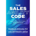 The Sales Agility Code: Deploy Situational Fluency to Win More Sales
