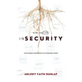 How to Live inSecurity: Faith-Fueled Confidence in an Insecure World