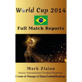 World Cup 2014 Full Match Reports: FIFA Football World Cup 2014 Complete Match Reports From Brazil