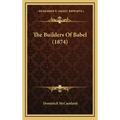 The Builders of Babel (1874)