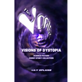 The Vortex: Visions of Dystopia: Science-Fiction Short Story Collection