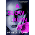 A Slow Ruin: A psychological thriller