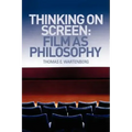 Thinking on Screen: Film as Philosophy