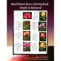 Hand Drawn Roses Coloring Book - Simple to Advanced: Hand drawn 8 rose designs to color printed in 3 different shades of gray to the total of 24 beaut