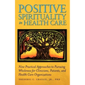Positive Spirituality in Health Care
