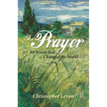 The Prayer: 68 Words That Changed the World