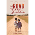 The Road to Freedom: A Young Refugee's Journeys