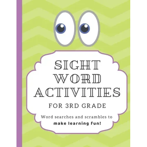 Sight Word Activities for 3rd Grade: High frequency word games and puzzles to make learning fun for kids age 7-9