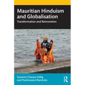 Mauritian Hinduism and Globalisation: Transformation and Reinvention