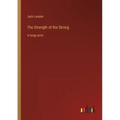The Strength of the Strong: in large print
