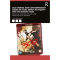 Old Stories and Contemporary Issues in Films about Antiquity and the Middle Ages: Idealistic Thinking, Sex, Lies, and Video Political Agendas