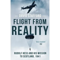 Flight From Reality: Rudolf Hess and his mission to Scotland 1941