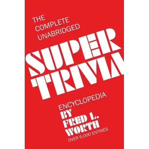The Complete Unabridged Super Trivia Encyclopedia