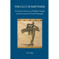 The Cult of Emptiness. the Western Discovery of Buddhist Thought and the Invention of Oriental Philosophy