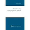 Retention in a Changing World of Work