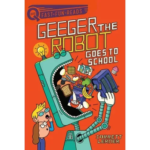 Geeger the Robot Goes to School: A Quix Book