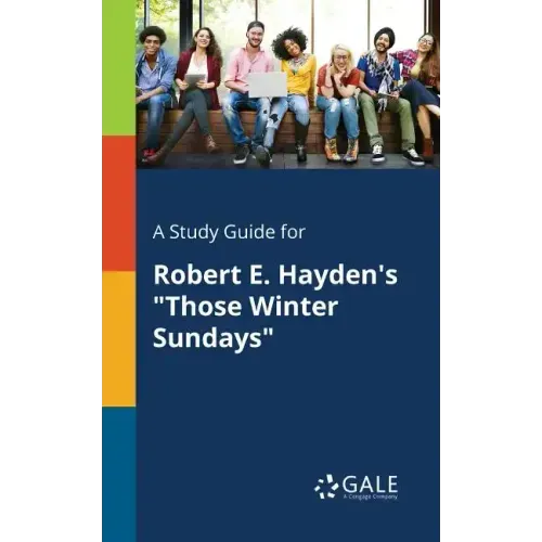 A Study Guide for Robert E. Hayden's "Those Winter Sundays"