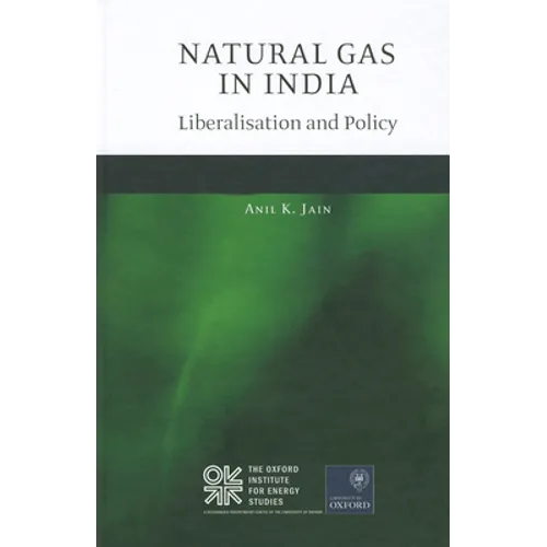 Natural Gas in India: Liberalisation and Policy