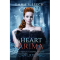 The Heart of Arima: Les Corbeaux: The French Vampire Legend Book 2