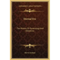 Eternal Eve: The History Of Gynecology And Obstetrics