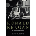 Ronald Reagan: An Intellectual Biography
