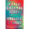 A Calm and Normal Heart: Stories