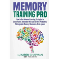 Memory Training PRO: How to Use Advanced Learning Strategies to Learn Faster, Remember More and be More Productive, Photographic Memory, Mn
