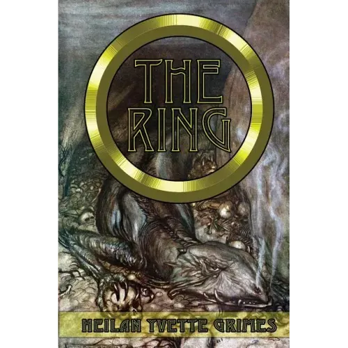 The Ring: The Legend of the Niebelungenlied: The Volsungr Saga and The Saga of Ragnar Lodbrokr