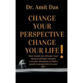 Change Your Perspective Change Your Life!