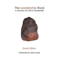 The Leadership Rock: A Journey of a Life in Leadership