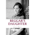 Beggar's Daughter: From the Rags of Pornography to the Riches of Grace
