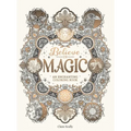 Believe in Magic: An Enchanting Coloring Book