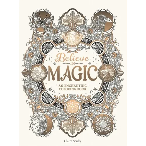 Believe in Magic: An Enchanting Coloring Book