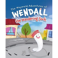 The Wayward Adventures of Wendall the Wandering Sock