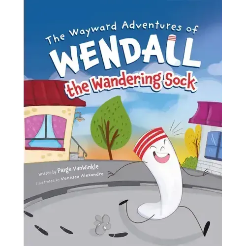 The Wayward Adventures of Wendall the Wandering Sock