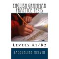 English Grammar Practice Tests: Levels A1/B2