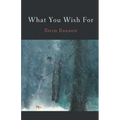 What You Wish For