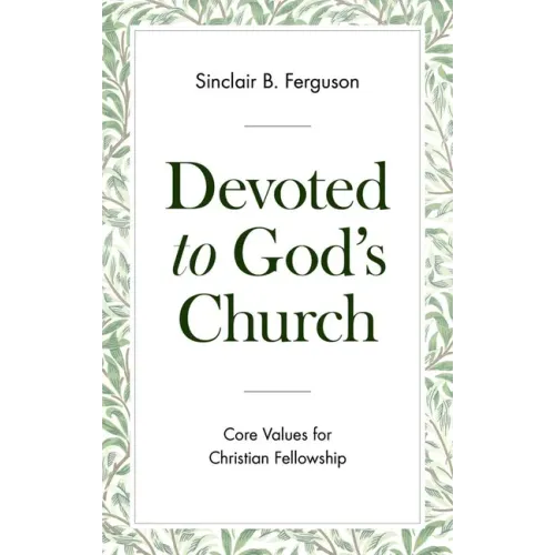 Devoted to God's Church: Core Values for Christian Fellowship
