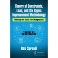 Theory of Constraints, Lean, and Six SIGMA Improvement Methodology: Making the Case for Integration