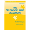 THE SELF-DISCIPLINING CLASSROOM - Win-Win Strategies