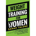 Weight Training for Women: The 9-Step Beginners Guide for Women to Begin Strength Training That Will Help Slim Down, Tone Up & Burn Fat