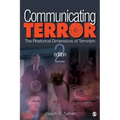 Communicating Terror: The Rhetorical Dimensions of Terrorism