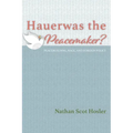 Hauerwas the Peacemaker?: Peacebuilding, Race, and Foreign Policy