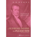 A Supreme Desire to Please Him: The Spirituality of Adoniram Judson